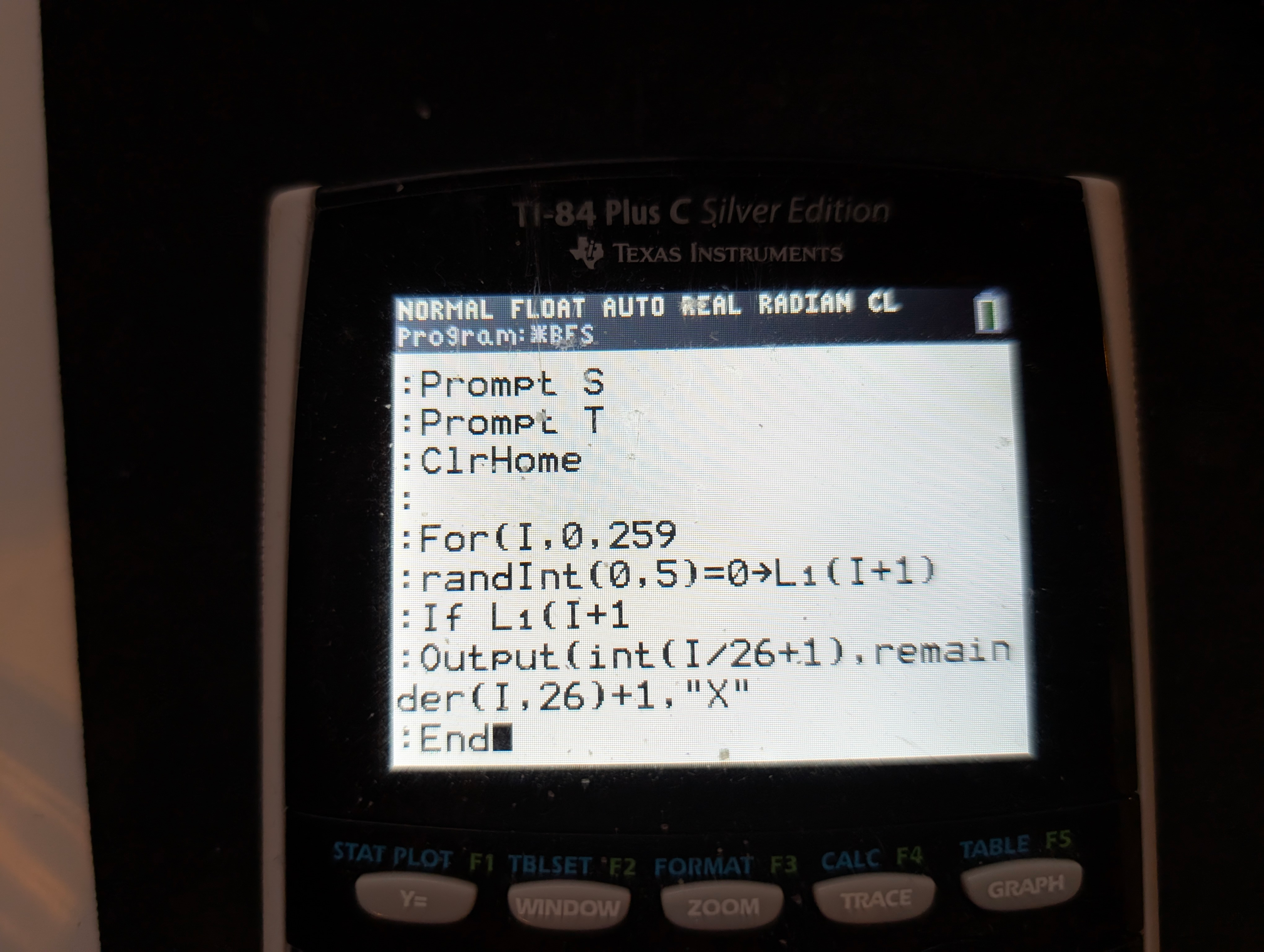 a TI-84 Plus CSE showing a TI Basic program, showing a couple lines that do not end with a paranthesis

:For(I,0,259
:randInt(0,5)=0→L₁(I+1)
:If L₁(I+1
:Output(int(I/26+1),remainder(I,26)+1,"X"
:End