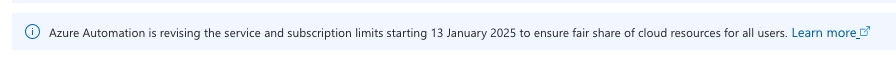 A notice, saying "Azure Automation is revising the service and subscription limits starting 13 January 2025 to ensure fair share of cloud resources for all users."